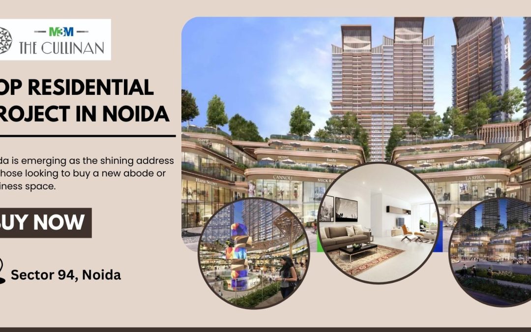 Top Residential Project available in Noida’s prime areas